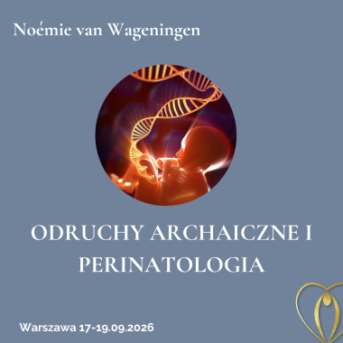 "ODRUCHY ARCHAICZNE I PERINATOLOGIA" NOEMIE VAN WAGENINGEN - 17-19.09.2026 