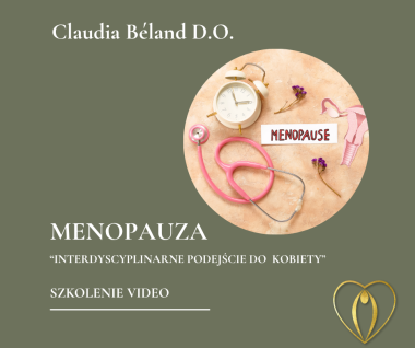 MENOPAUZA - INTERDYSCYPLINARNE PODEJŚCIE DO KOBIETY - CLAUDIA BELAND D.O. - KURS ON-LINE 