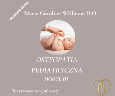 OSTEOPATIA PEDIATRYCZNA Z MARIE CAROLINE WILLIEME D.O. - MODUŁ III